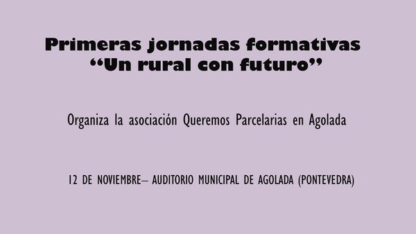 Primeira edición das xornadas formativas "Un rural con futuro" en Agolada