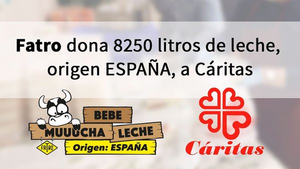 Fatro doa 8.250 litros de leite orixe España a Cáritas